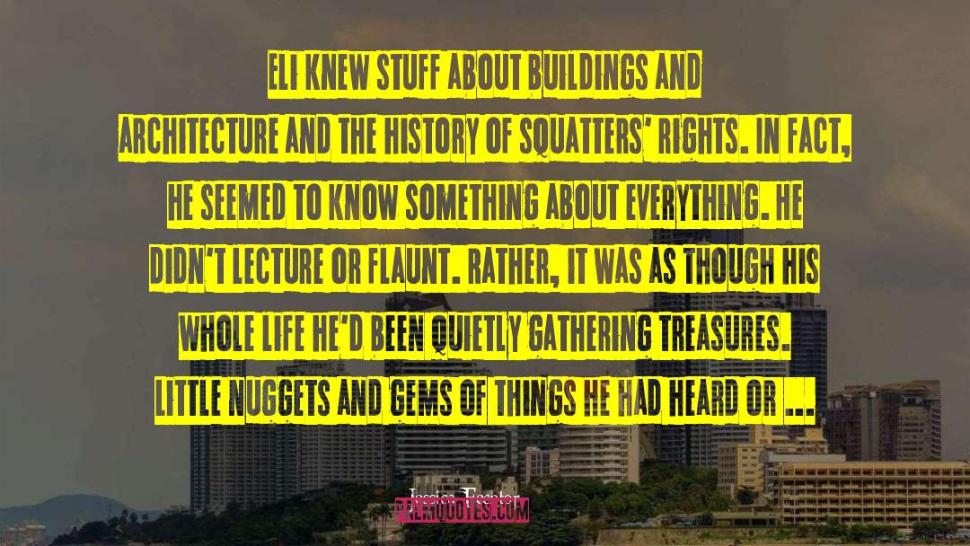 Jessica Fechtor Quotes: Eli knew stuff about buildings