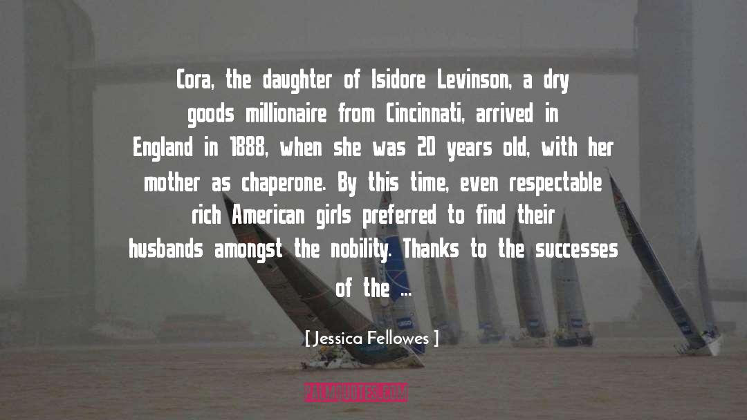 Jessica Fellowes Quotes: Cora, the daughter of Isidore