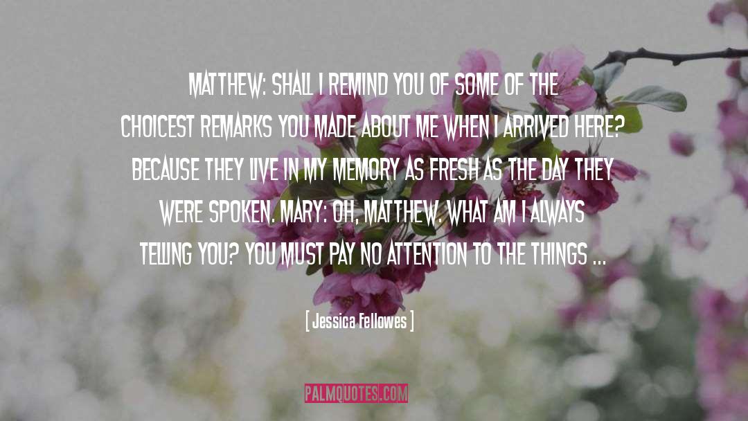 Jessica Fellowes Quotes: Matthew: Shall I remind you