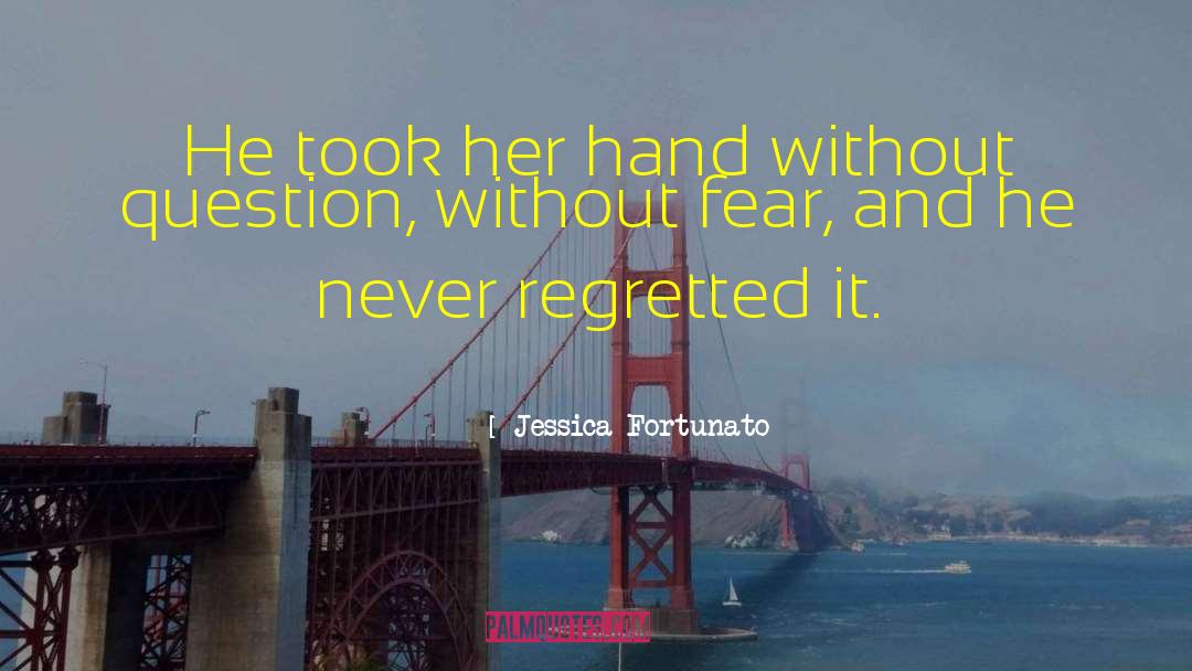 Jessica Fortunato Quotes: He took her hand without