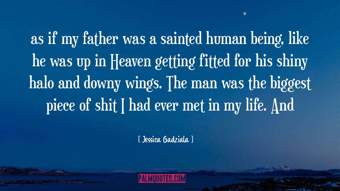 Jessica Gadziala Quotes: as if my father was