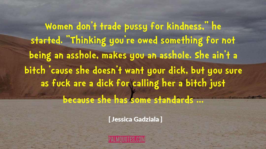 Jessica Gadziala Quotes: Women don't trade pussy for