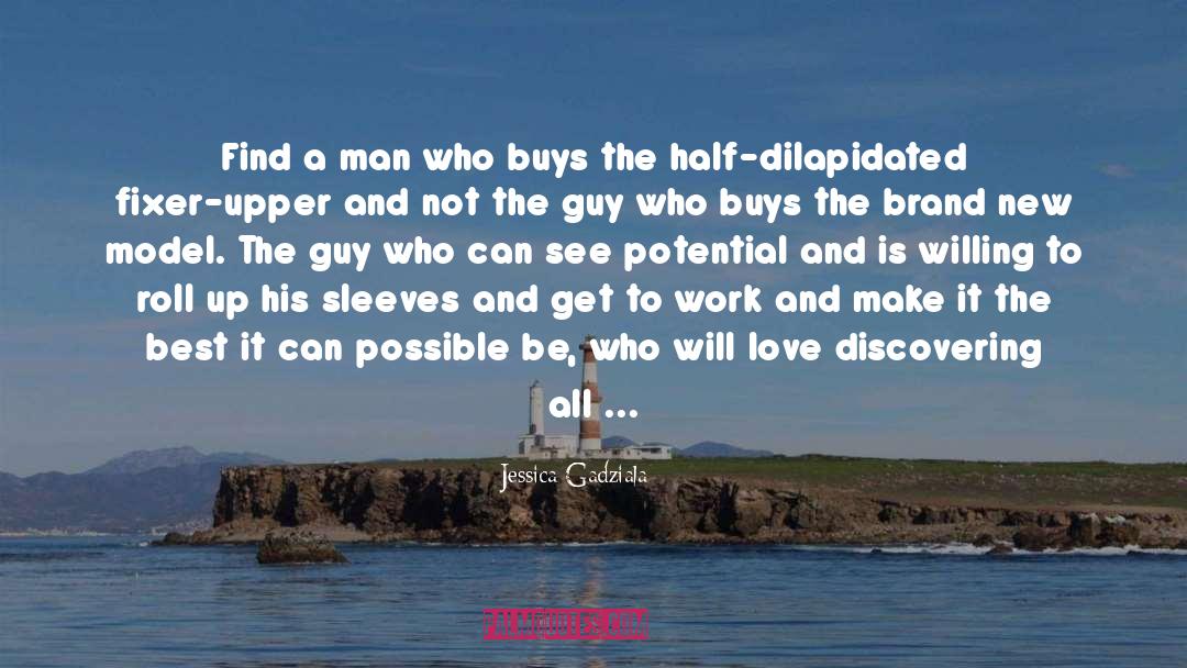 Jessica Gadziala Quotes: Find a man who buys