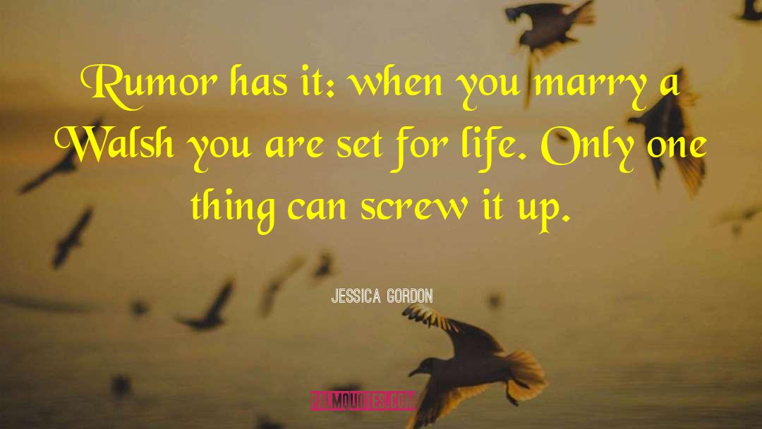Jessica Gordon Quotes: Rumor has it: when you