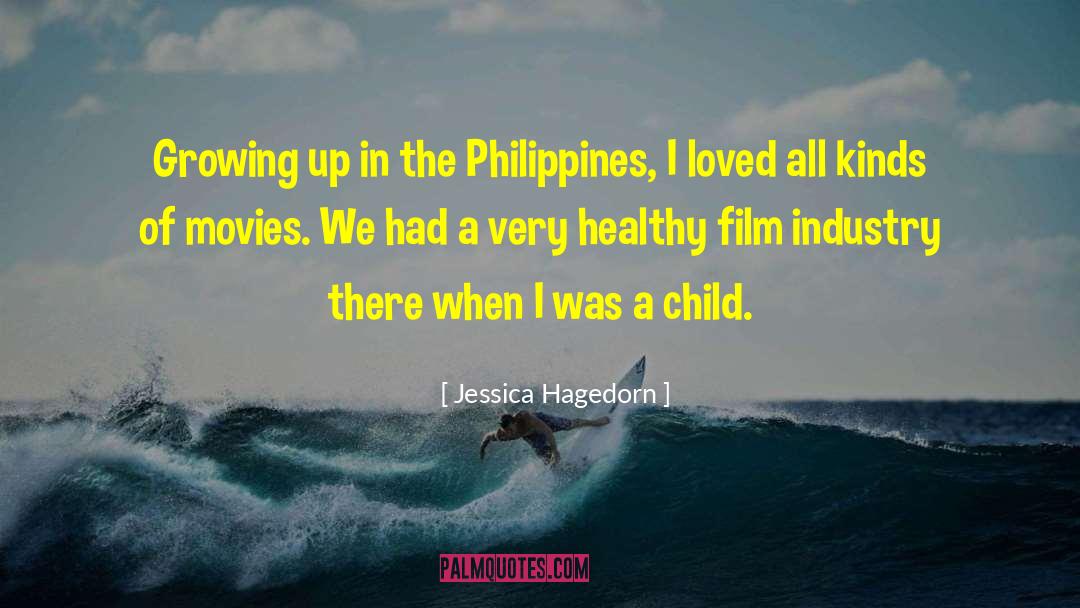 Jessica Hagedorn Quotes: Growing up in the Philippines,