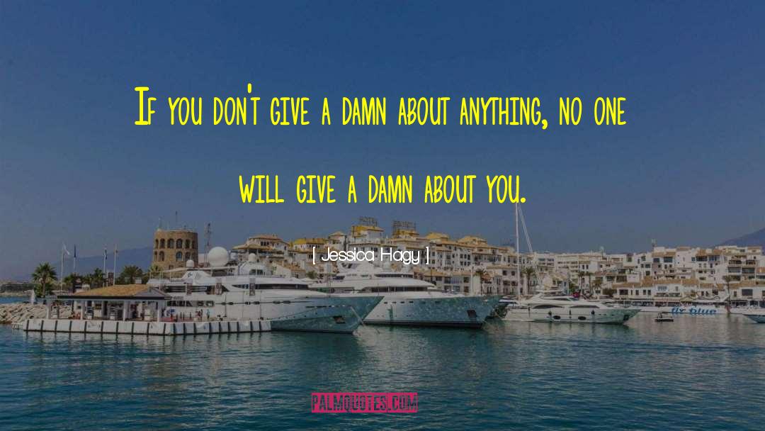 Jessica Hagy Quotes: If you don't give a