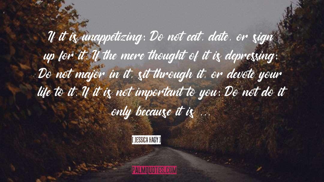Jessica Hagy Quotes: If it is unappetizing: Do