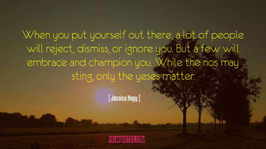 Jessica Hagy Quotes: When you put yourself out