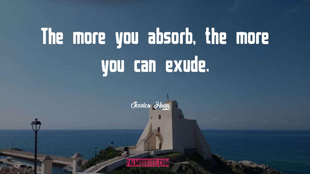 Jessica Hagy Quotes: The more you absorb, the