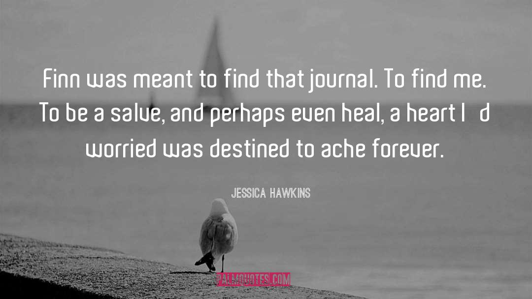 Jessica Hawkins Quotes: Finn was meant to find