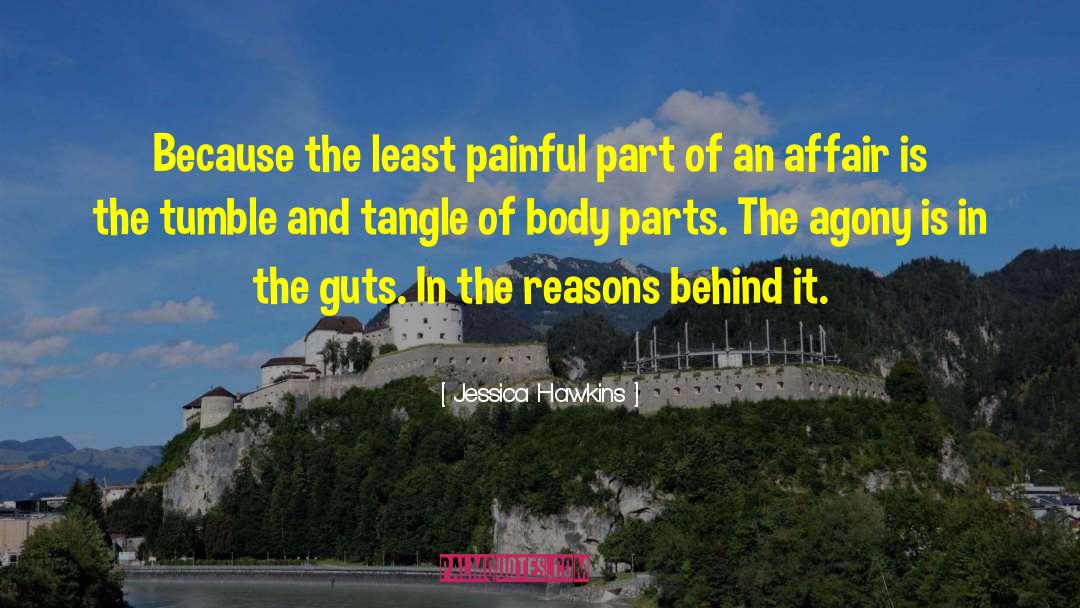 Jessica Hawkins Quotes: Because the least painful part