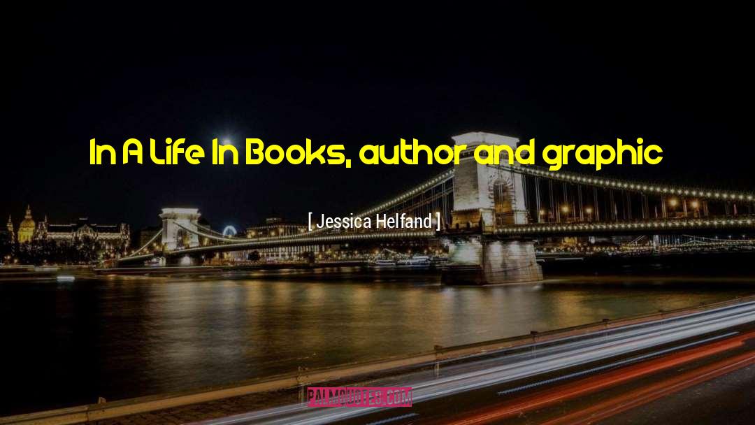 Jessica Helfand Quotes: In A Life In Books,