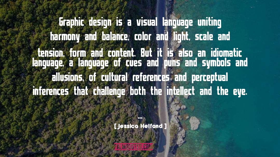 Jessica Helfand Quotes: Graphic design is a visual