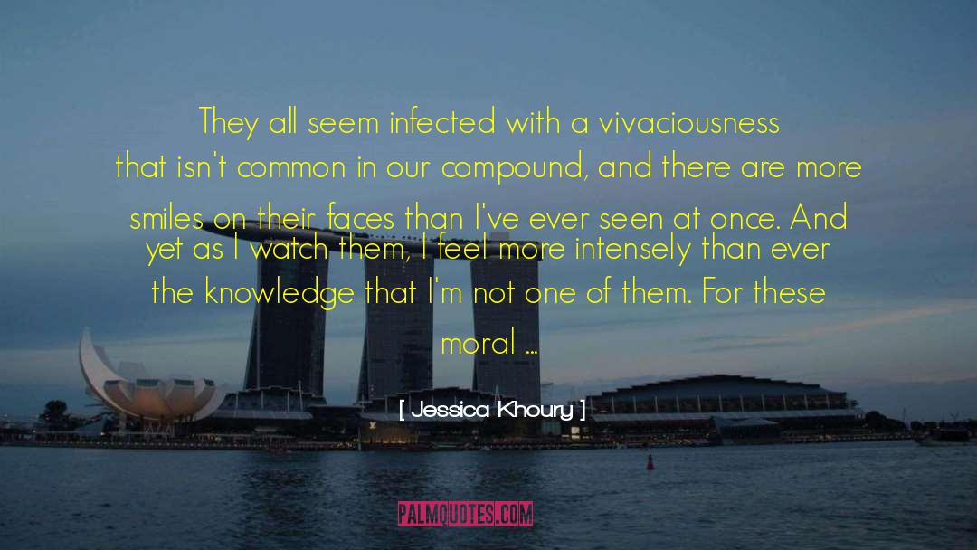 Jessica Khoury Quotes: They all seem infected with