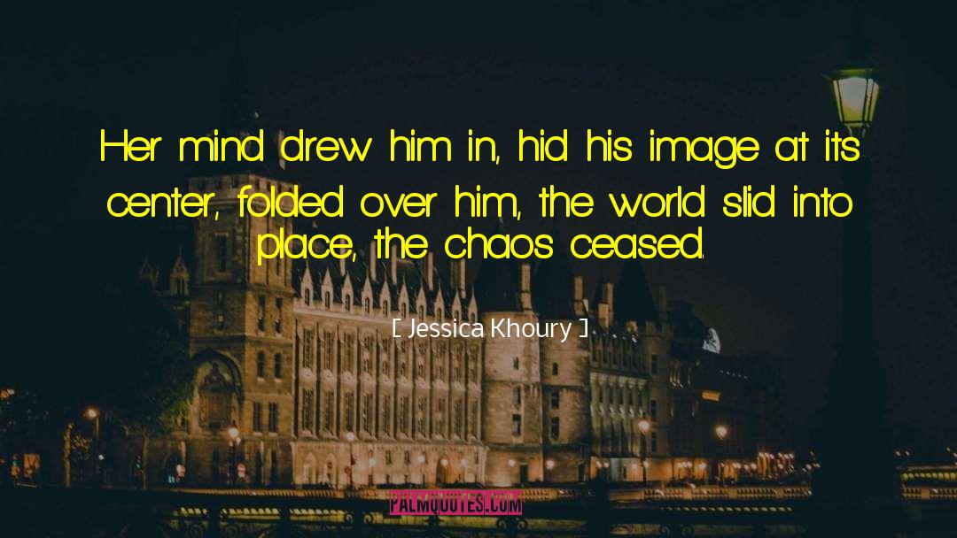 Jessica Khoury Quotes: Her mind drew him in,