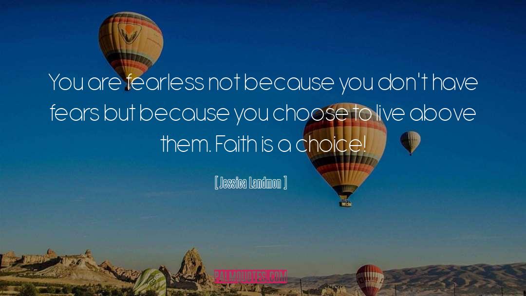 Jessica Landmon Quotes: You are fearless not because
