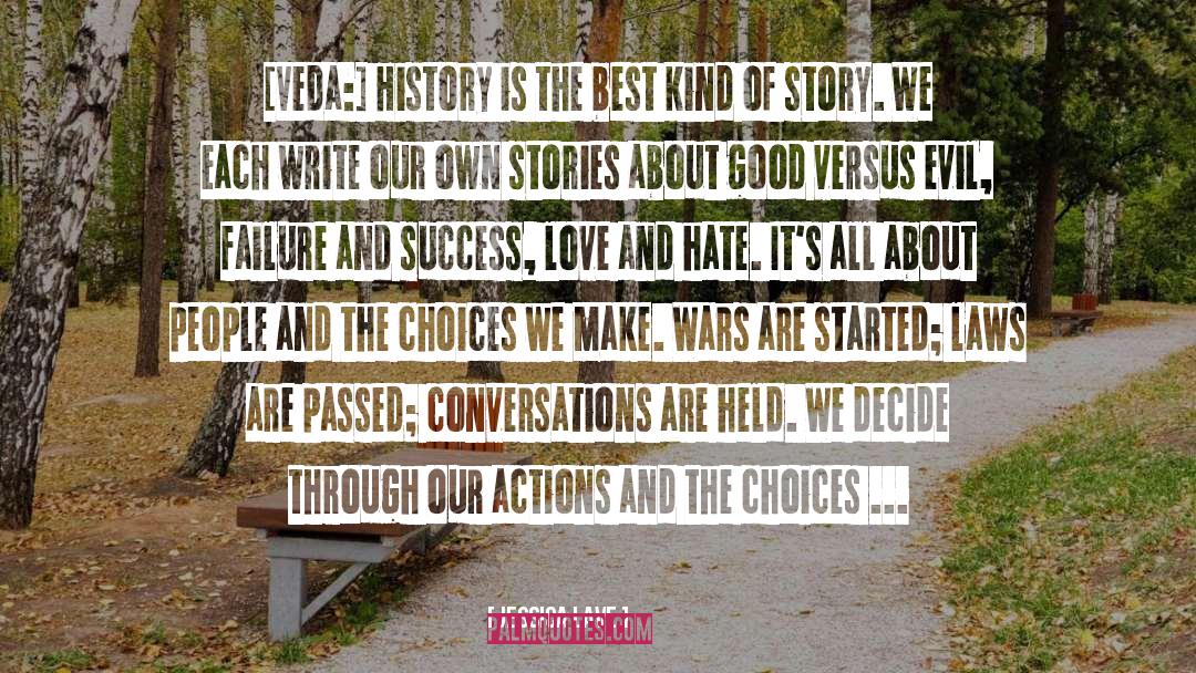 Jessica Lave Quotes: [Veda:] History is the best