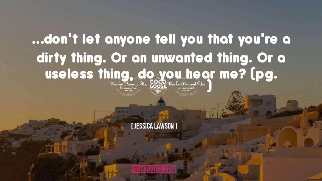 Jessica Lawson Quotes: ...don't let anyone tell you