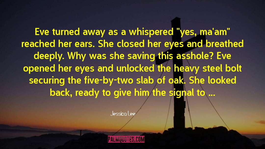 Jessica Lee Quotes: Eve turned away as a
