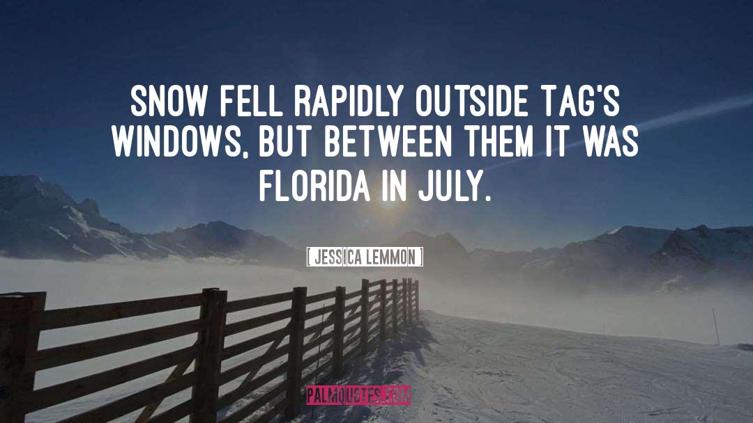 Jessica Lemmon Quotes: Snow fell rapidly outside Tag's