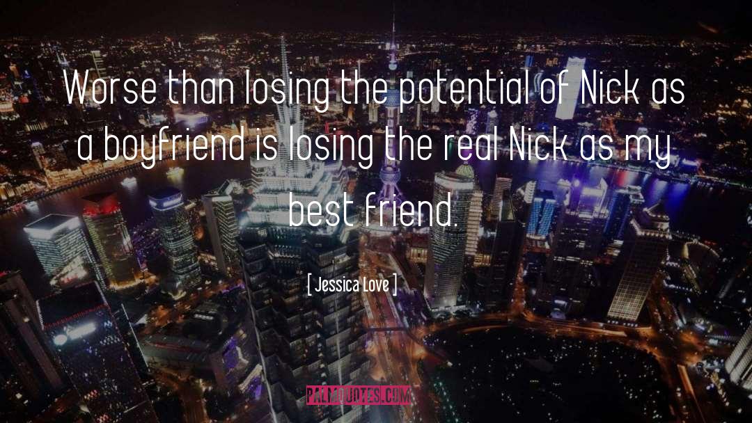 Jessica Love Quotes: Worse than losing the potential