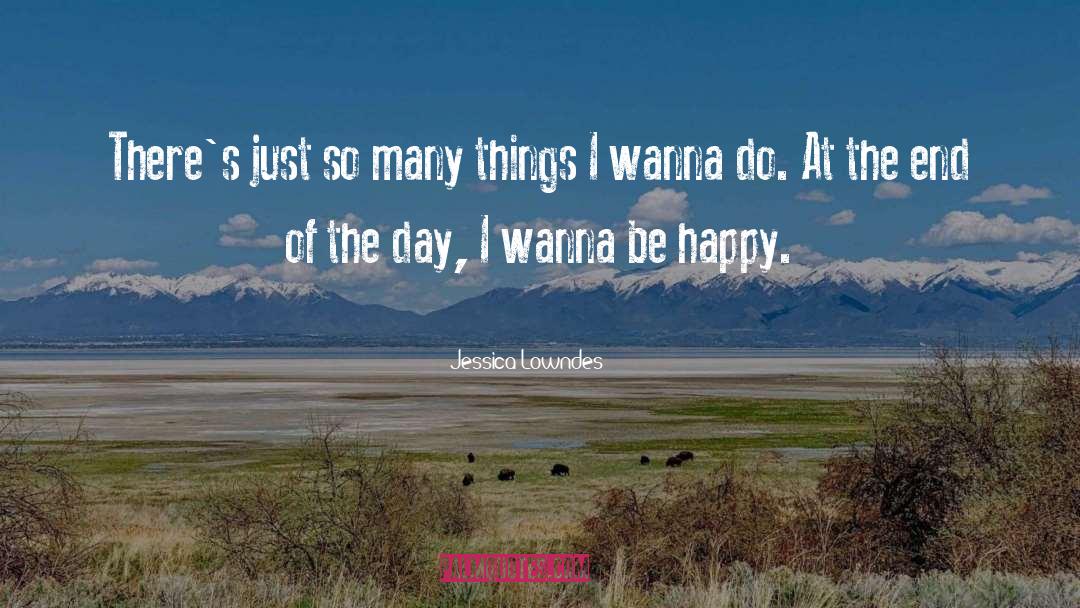 Jessica Lowndes Quotes: There's just so many things