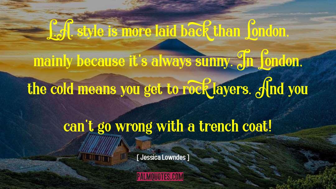 Jessica Lowndes Quotes: L.A. style is more laid