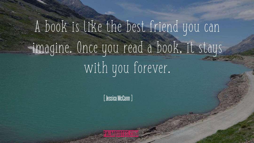 Jessica McCann Quotes: A book is like the