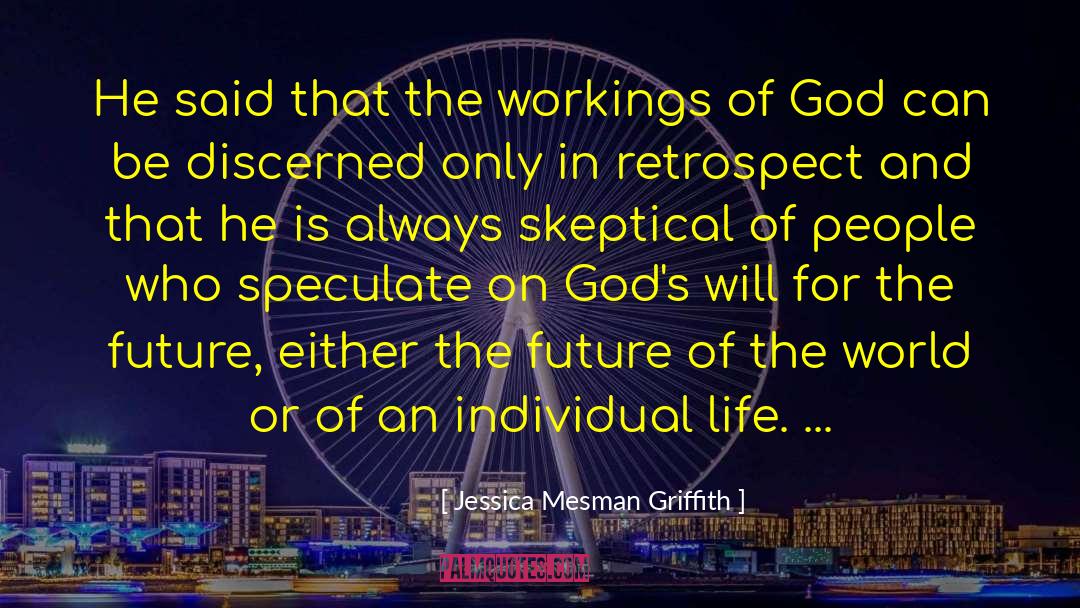 Jessica Mesman Griffith Quotes: He said that the workings