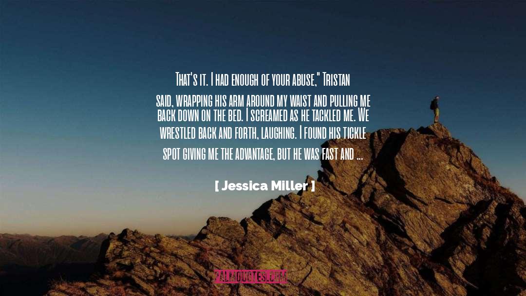 Jessica Miller Quotes: That's it. I had enough