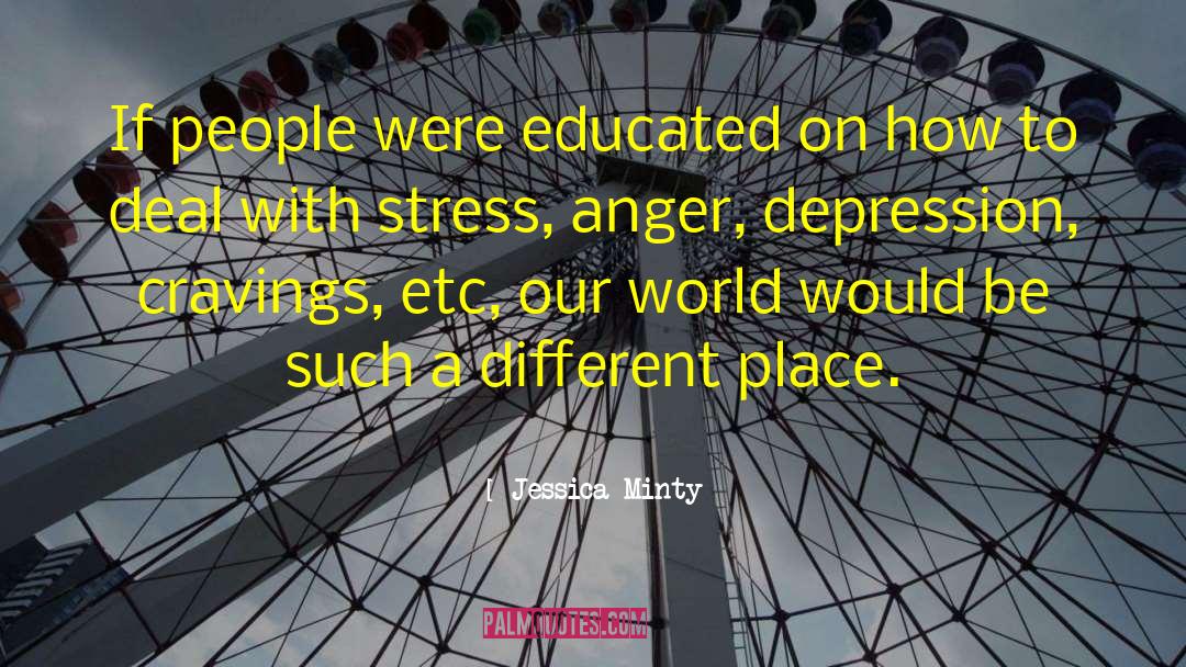 Jessica Minty Quotes: If people were educated on