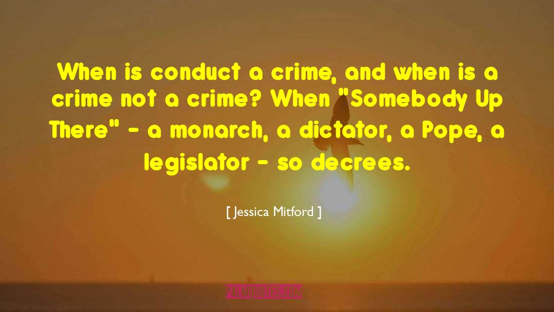 Jessica Mitford Quotes: When is conduct a crime,