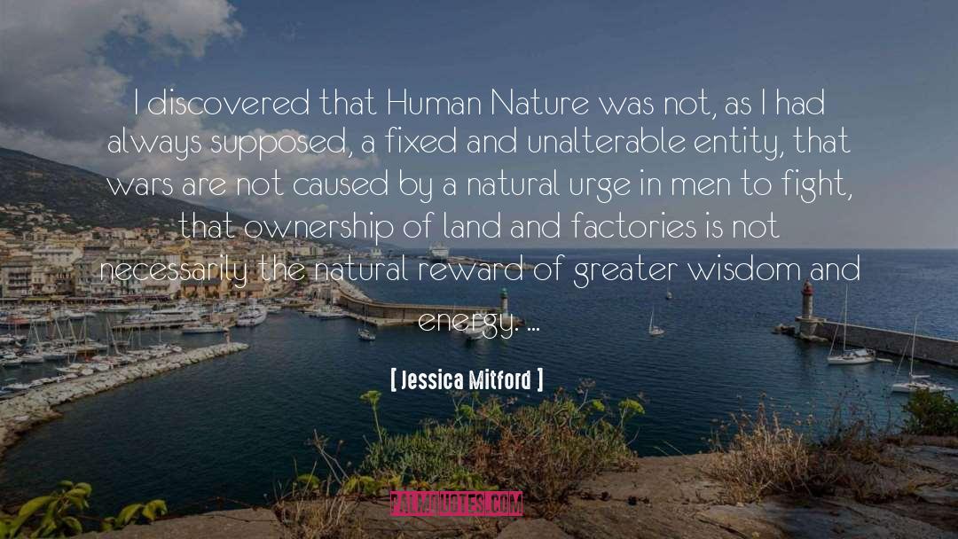 Jessica Mitford Quotes: I discovered that Human Nature