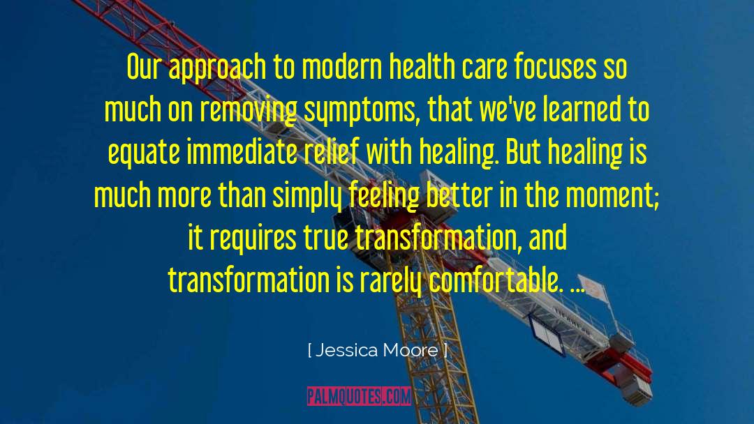 Jessica Moore Quotes: Our approach to modern health