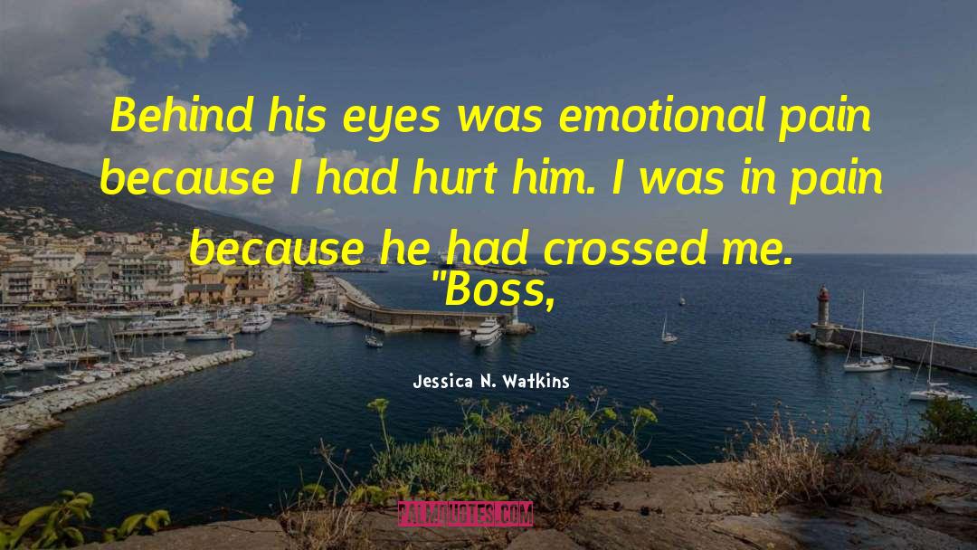 Jessica N. Watkins Quotes: Behind his eyes was emotional