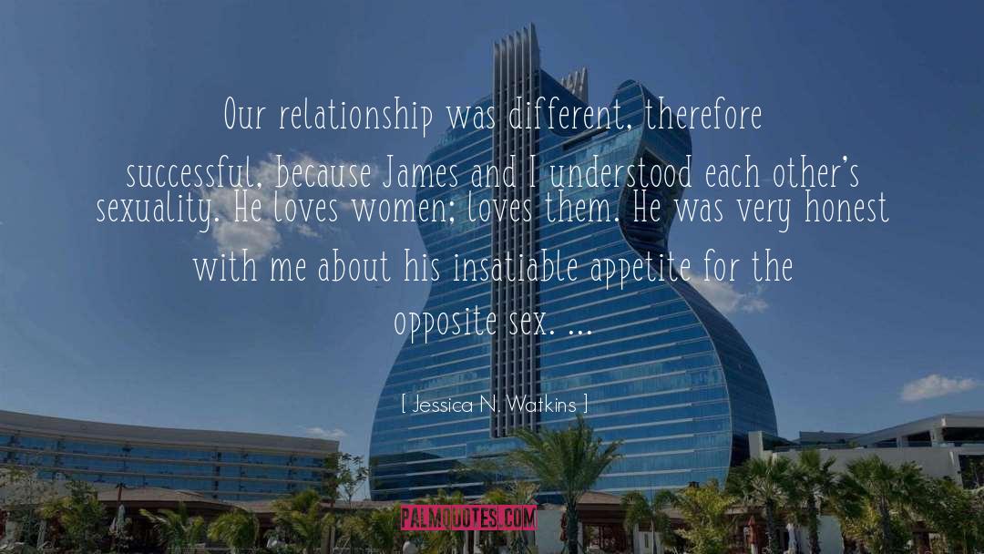 Jessica N. Watkins Quotes: Our relationship was different, therefore