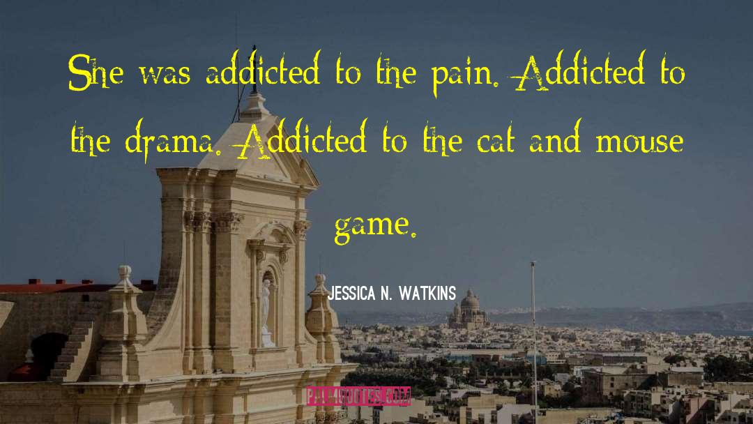 Jessica N. Watkins Quotes: She was addicted to the