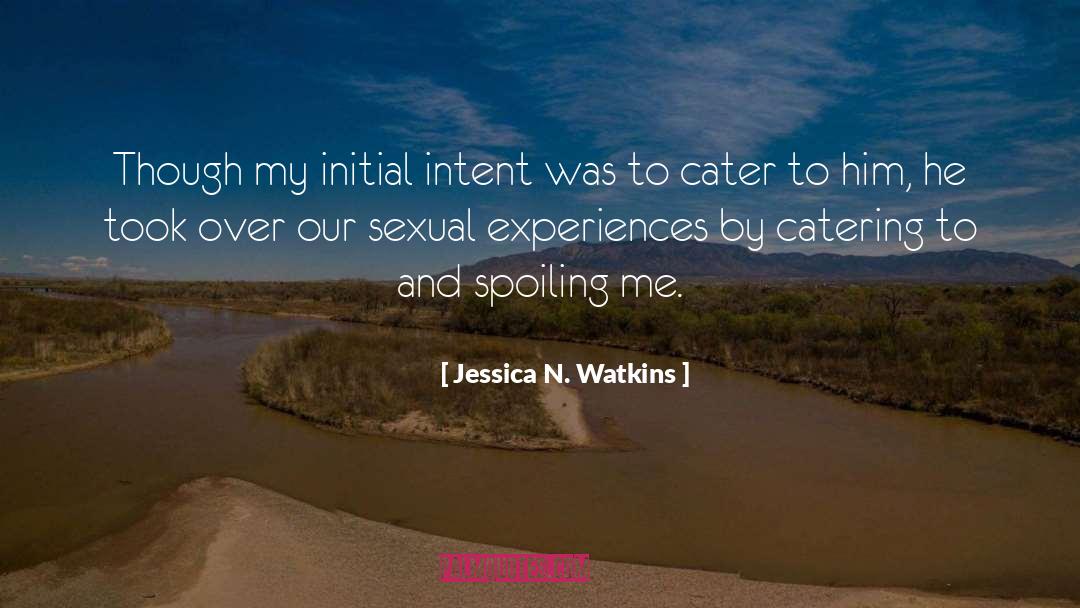 Jessica N. Watkins Quotes: Though my initial intent was