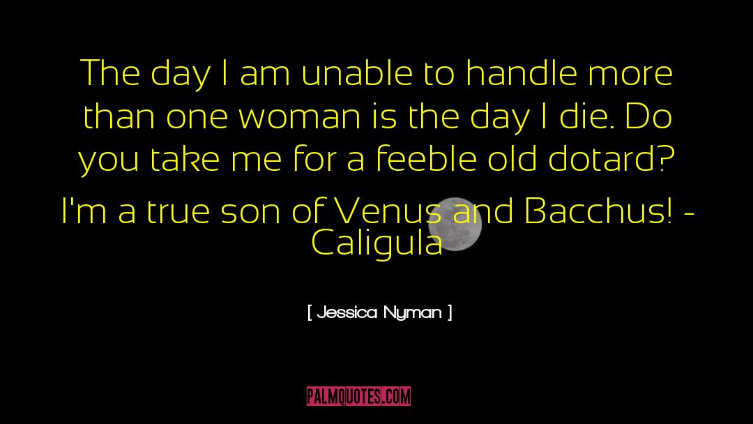 Jessica Nyman Quotes: The day I am unable