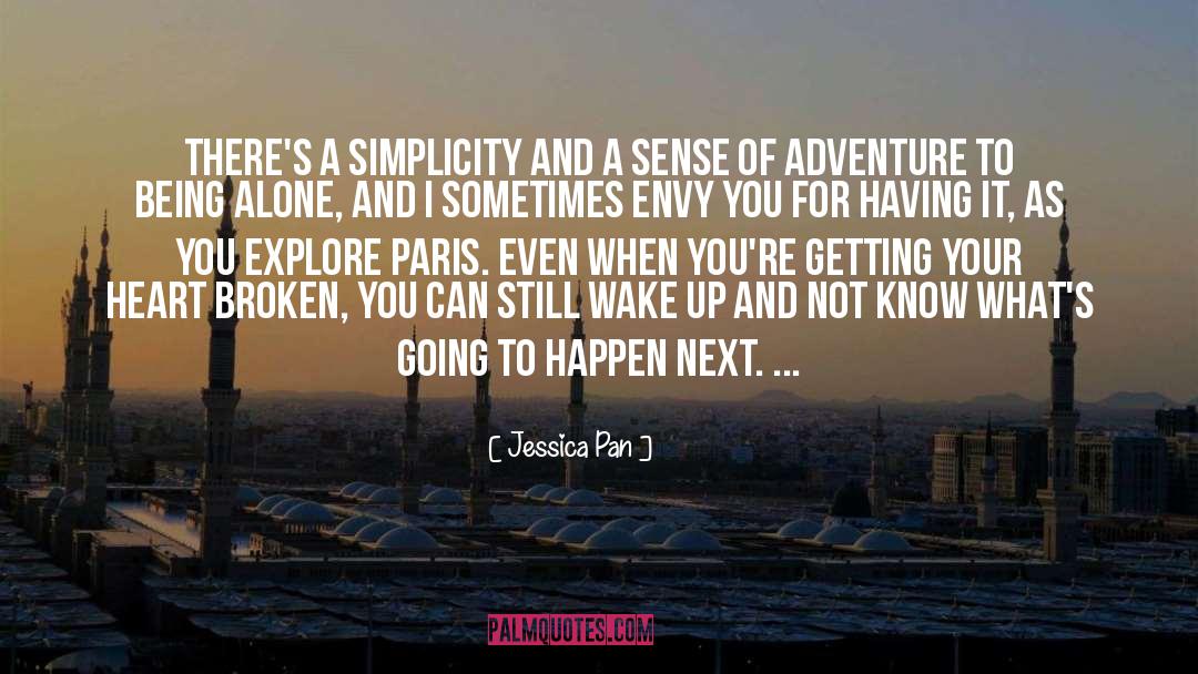 Jessica Pan Quotes: There's a simplicity and a