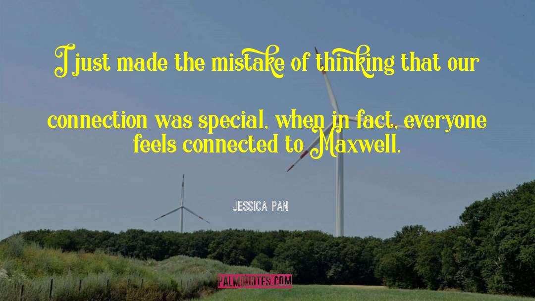 Jessica Pan Quotes: I just made the mistake