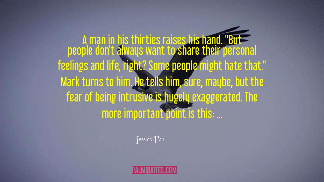 Jessica Pan Quotes: A man in his thirties