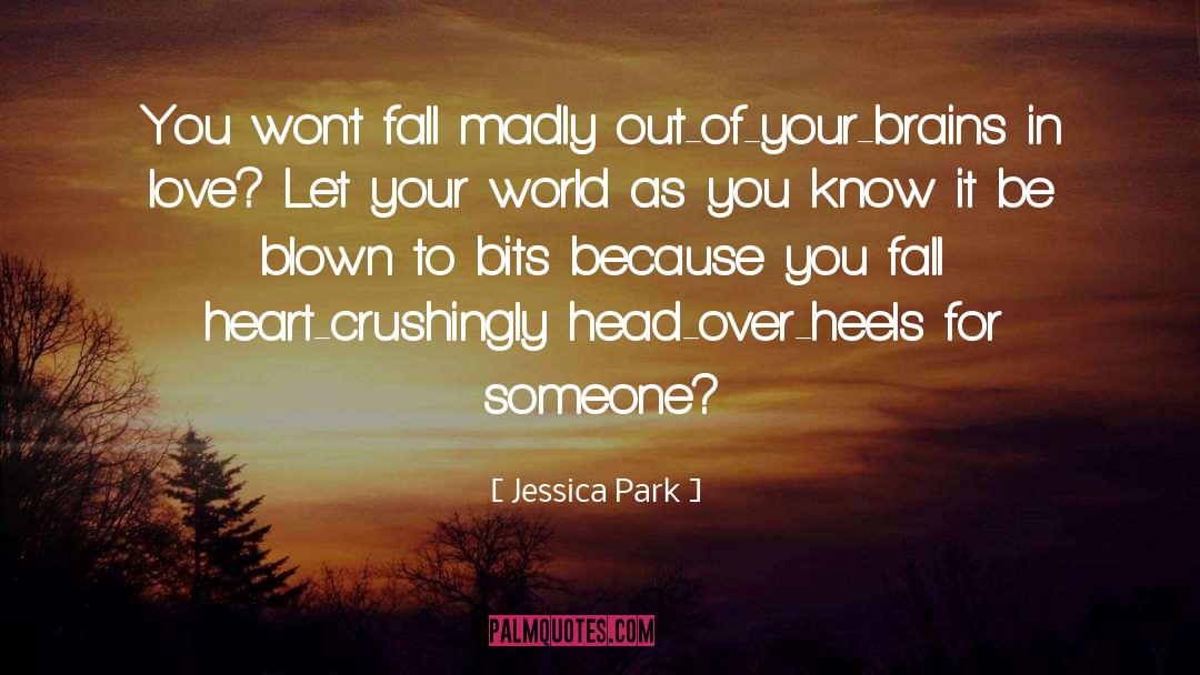 Jessica Park Quotes: You won't fall madly out-of-your-brains