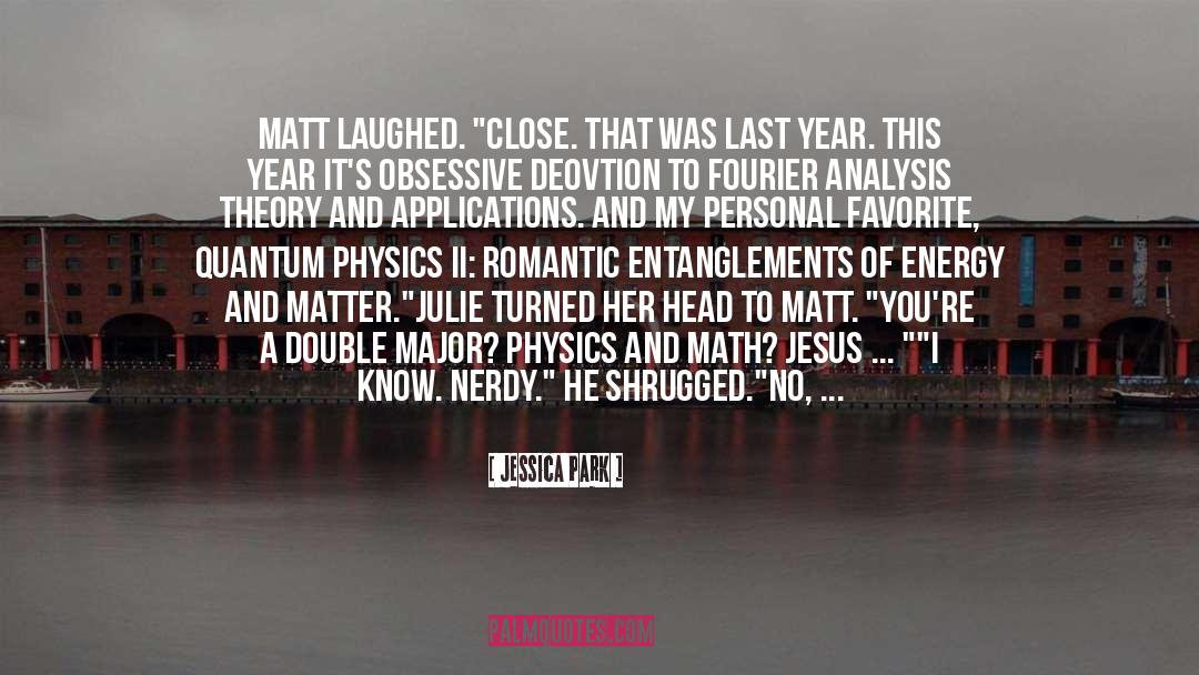 Jessica Park Quotes: Matt laughed. 