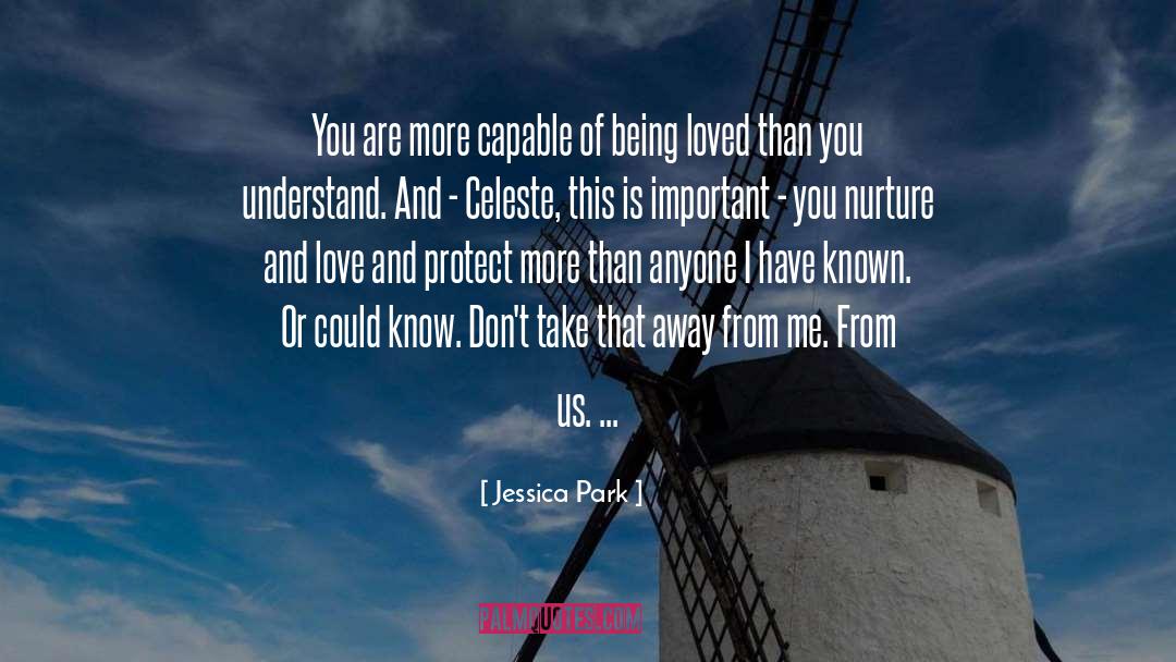 Jessica Park Quotes: You are more capable of