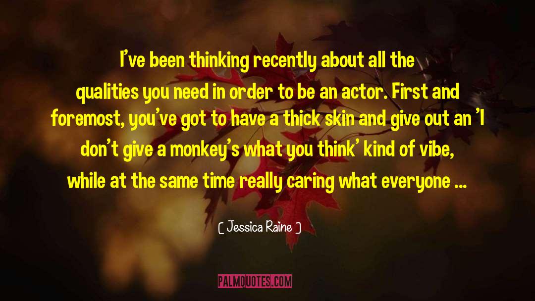 Jessica Raine Quotes: I've been thinking recently about