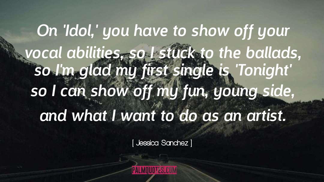 Jessica Sanchez Quotes: On 'Idol,' you have to