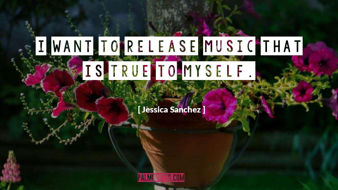 Jessica Sanchez Quotes: I want to release music