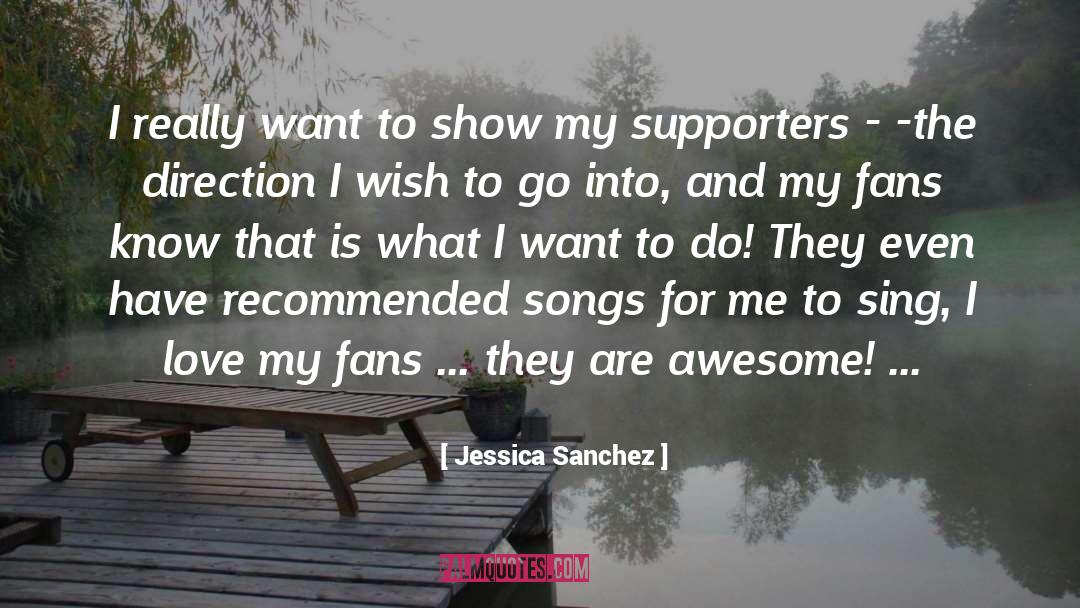 Jessica Sanchez Quotes: I really want to show