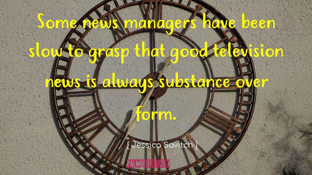 Jessica Savitch Quotes: Some news managers have been